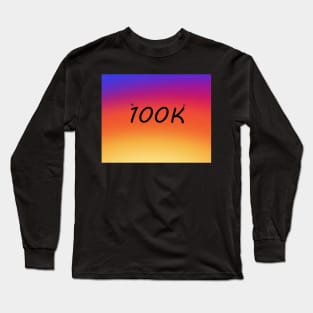 100K followers instagram Long Sleeve T-Shirt